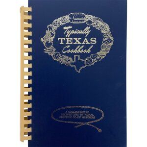 Typically Texas Cookbook by Texas Electric Cooperatives 1978 Spiral Bound